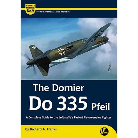 Book Updated and expanded! AM-9 Airframe & Miniature No 9 Dornier Do-335 Pfeil by Richard A. Franks.• 40+ pages of technical inf