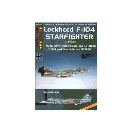Book Lockheed F-104 Starfighter Part 2 - The Lockheed F-104G AWX Interceptor and Lockheed RF-104G 